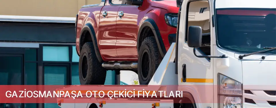 Gaziosmanpaşa İlçemi Oto Çekici Fiyatları